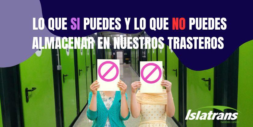 Que si y que no podemos almacenar en los trasteros de Islatrans: Consecuencias y precauciones